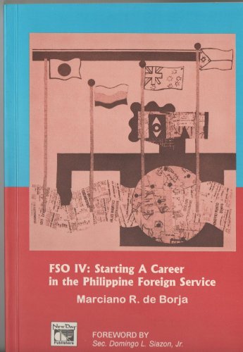 FSO IV: Starting a career in the Philippine Foreign Service (Paperback)