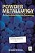 Powder Metallurgy & Particulate Materials Processing by Randall M. German