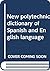 New polytechnic dictionary of Spanish and English language