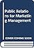 Public relations for marketing management (Macmillan studies in marketing management)
