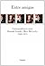 Entre amigas/ Between Friends: Correspondencia Entre Hannah Arendt Y Mary Mccarthy (Spanish Edition)