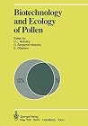 Biotechnology and Ecology of Pollen: Proceedings of the International Conference on the Biotechnology and Ecology of Pollen, 9–11 July, 1985, University of Massachusetts, Amherst, MA, USA Biotechnology and Ecology of Pollen: Proceedings of the International Conference on the Biotechnology and Ecology of Pollen, 9–11 July, 1985, University of Massachusetts, Amherst, MA, USA