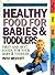 Healthy Food for Babies and...