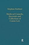 Medieval Councils, Decretals and Collections of Canon Law (Variorum Collected Studies) Medieval Councils, Decretals and Collections of Canon Law (Variorum Collected Studies)
