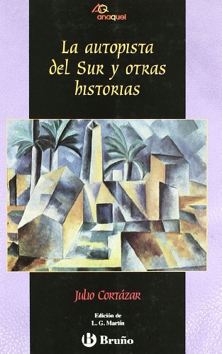 Portada de La autopista del Sur y otras historias, de Julio Cortázar