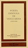 Poesía española de vanguardia (1918-1936) . (Spanish Edition)