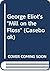 George Eliot. The Mill on the Floss, and Silas Marner: A casebook (Casebook series)
