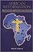 African Reformation: African Initiated Christianity in the 20th Century