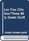 Los Tres Chivitos/Three Billy Goats Gruff (Spanish Edition) Los Tres Chivitos/Three Billy Goats Gruff (Spanish Edition)