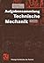 Aufgabensammlung Technische Mechanik (Viewegs Fachbücher der ... by Alfred Böge