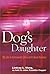 Dog's Daughter: My Life in Communist China and Liberal America