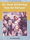 Holocaust Art, Music, and Writings from the Holocaust (Holocaust S)