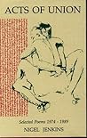 Acts of Union : Selected Poems 1974-1989