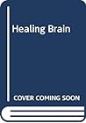 The Healing Brain by Robert  Ornstein