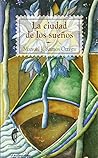 La Ciudad De Los Suenos/ the City of Dreams (Crisalida) (Spanish Edition)