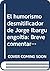 El humorismo desmitificador de Jorge Ibargüengoitia: Breve comentario de su obra narrativa (Nuestra cultura) (Spanish Edition)