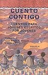 Cuento contigo: Cuentos para jóvenes escritos por jóvenes (Spanish Edition) Cuento contigo: Cuentos para jóvenes escritos por jóvenes (Spanish Edition)