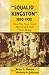 Squalid Kingston, 1890-1920: How The Poor Lived, Moved And Had Their Being