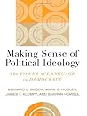 Making Sense of Political Ideology: The Power of Language in Democracy (Communication, Media, and Politics) Making Sense of Political Ideology: The Power of Language in Democracy (Communication, Media, and Politics)