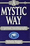 A Mystic Way: A Spiritual Autobiography