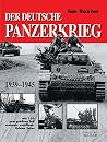 Der deutsche Panzerkrieg 1939-1945. Der deutsche Panzerkrieg 1939-1945.