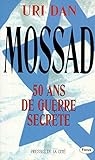 Mossad: 50 Ans De Guerre Secrète