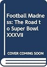 Football Madness: The Road to Super Bowl XXXVII Football Madness: The Road to Super Bowl XXXVII