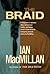 The Braid by Ian MacMillan