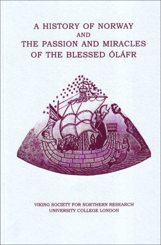 A History of Norway and The Passion and Miracles of Blessed Óláfr (Viking Society for Northern Research Text Series)