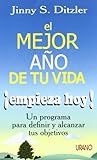 El mejor año de tu vida empieza hoy: un programa para definir y alcanzar tus objetivos El mejor año de tu vida empieza hoy: un programa para definir y alcanzar tus objetivos