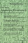 Aegyptisches Woerterbuch II: Mittleres Reich und Zweite Zwischenzeit (Kulturgeschichte der Antiken Welt)