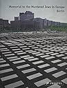 Memorial to the Murdered Jews in Europe / Denkmal Fur Die Emordenten Juden Europas (English and German Edition)