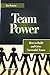 Team power: How to build and grow successful teams