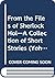 From The Files Of Sherlock Holmes: A Collection Of Short Stories
