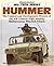 Hummer: The Combat and Development History of the AM General High Mobility Multipurpose Wheeled Vehicle (Mil-Tech Series)