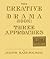 The Creative Drama Book: Three Approaches
