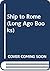 A ship to Rome; (Long-ago children series)