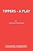 Tippers - A Play