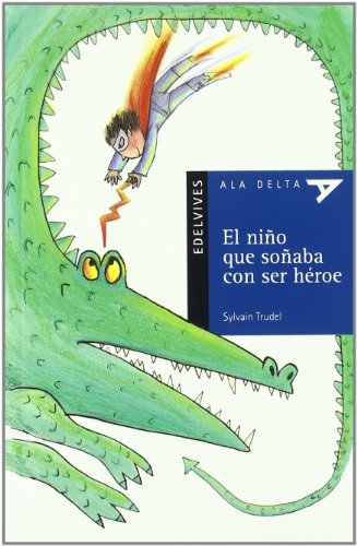 El Niño Que Soñaba Con Ser Héroe (Paperback)