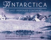 Antarctica: The Last Unspoiled Continent (Library Binding)