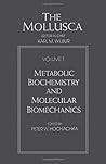 Mollusca: Metabolic Biochemistry and Molecular Biomechanics (Mollusca, Volume 1)