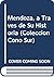 Mendoza, a Traves de Su Historia (Coleccion Cono Sur) (Spanish Edition)
