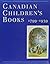 Canadian Children's Books, 1799-1939: A Bibliographical Catalogue (Occasional Publication, No 2)
