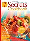 Seven Secrets Cookbook: Healthy Cuisine Your Family Will Love