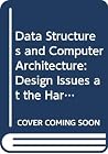 Data structures and computer architecture: Design issues at the hardware/software interface Data structures and computer architecture: Design issues at the hardware/software interface