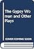 The Gypsy Woman and Other Plays