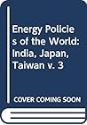 Energy Policies of the World: India, Japan, Taiwan (v. 3)