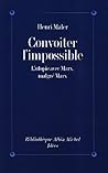 Convoiter l'impossible: L'utopie avec Marx, malgré Marx