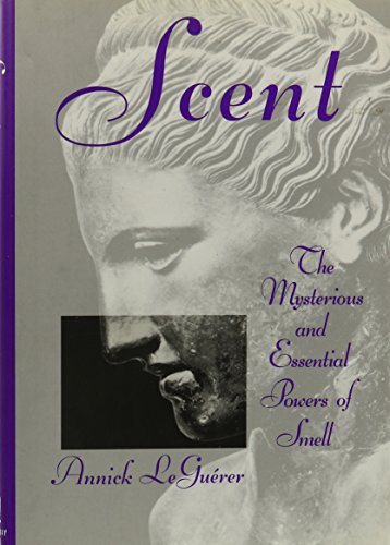 Scent, the mysterious and essential powers of smell (Hardcover)