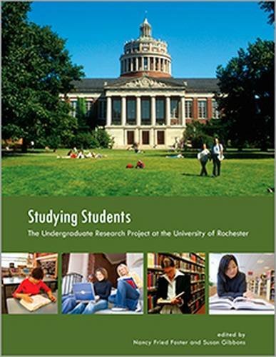 Studying Students: The Undergraduate Research Project at the University of Rochester (Paperback)